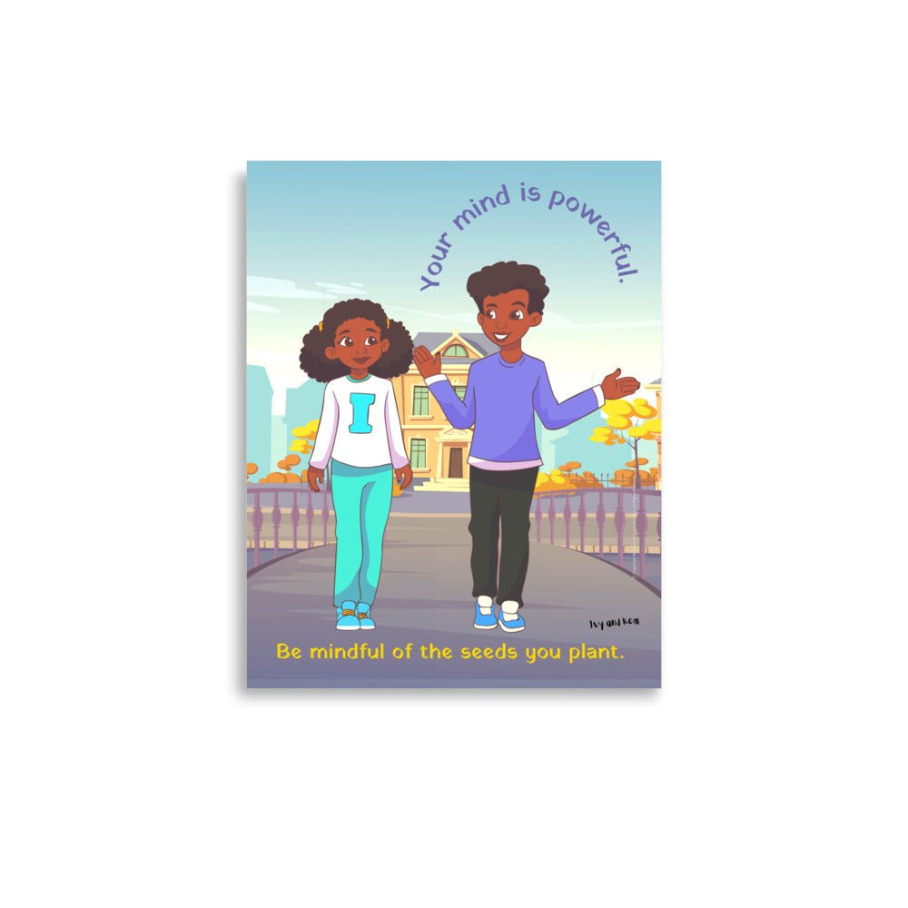 Ivy and Kem™ Your Mind Is Powerful Poster - Powerful Mind Club